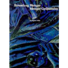 ismeretlen Sammlung Metzger-Metzger gyűjtemény (Budapest 1984) - antikvárium - használt könyv