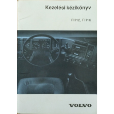 ismeretlen Volvo FH12, FH16 - Kezelési kézikönyv (1993) - antikvárium - használt könyv