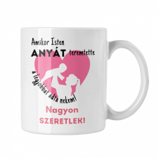 Isten nekem teremtette a legjobb anyát - Fehér Bögre bögrék, csészék