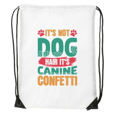  It is not dog hair it is canine confetti - Sport táska Fehér egyedi ajándék