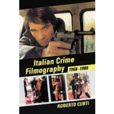  Italian Crime Filmography, 1968-1980 – Roberto Curti idegen nyelvű könyv