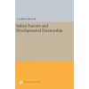  Italian Fascism and Developmental Dictatorship – A. James Gregor