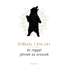 Iulian Ciocan - És reggel jönnek az oroszok regény