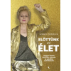 Iványi Orsolya - Előttünk az élet - Hogyan lettem bölcsebb, bátrabb és pokolian szórakoztató