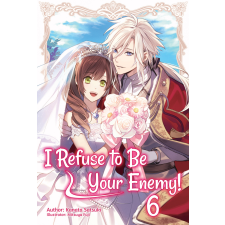 J-Novel Club I Refuse to Be Your Enemy! Volume 6 egyéb e-könyv