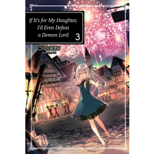 J-Novel Club If It’s for My Daughter, I’d Even Defeat a Demon Lord: Volume 3 egyéb e-könyv