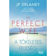 J.P. Delaney The Perfect Wife - A tökéletes feleség irodalom