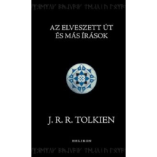 J. R. R. Tolkien Az Elveszett Út és más írások irodalom
