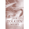 J. R. R. Tolkien J.R.R. Tolkien meséi [J. R. R. Tolkien könyv]