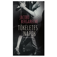 Jacobo Bergareche - Tökéletes napok regény
