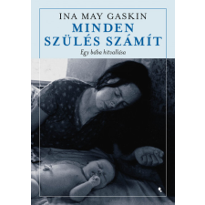 Jaffa Ina May Gaskin - Minden szülés számít - Egy bába hitvallása életmód, egészség