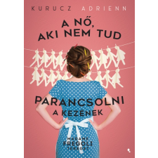 Jaffa Kiadó A nő, aki nem tud parancsolni a kezének - Madame Fregoli terege gyermek- és ifjúsági könyv