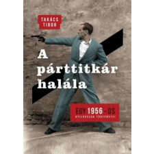 Jaffa Kiadó A párttitkár halála történelem