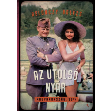 Jaffa Kiadó Az utolsó nyár - Magyarország, 1944 történelem