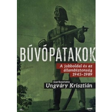 Jaffa Kiadó Búvópatakok - A jobboldal és az állambiztonság 1945-1989 történelem