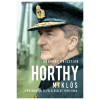 Jaffa Kiadó Horthy Miklós - A kormányzó és felelőssége 1920-1944