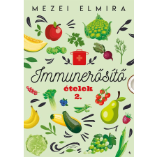 Jaffa Kiadó Immunerősítő ételek 2. gasztronómia