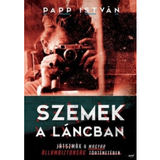Jaffa Kiadó Kft Szemek a láncban - Játszmák a magyar állambiztonság történetében történelem
