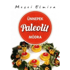 Jaffa Kiadó Kft Ünnepek paleolit módra életmód, egészség
