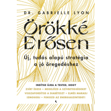 Jaffa Kiadó Örökké erősen - Dr. Gabrielle Lyon életmód, egészség