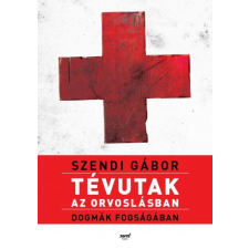Jaffa Kiadó Tévutak az orvoslásban - Szendi Gábor életmód, egészség