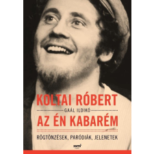Jaffa Koltai Róbert - Az én kabarém - Rögtönzések, paródiák, jelenetek regény