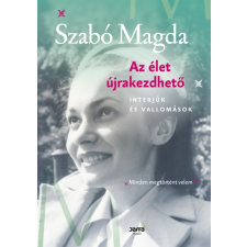 Jaffa Szabó Magda - Az élet újrakezdhető - Interjúk és vallomások (új példány) irodalom