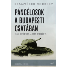 Jaffa Számvéber Norbert - Páncélosok a budapesti csatában (új példány) történelem