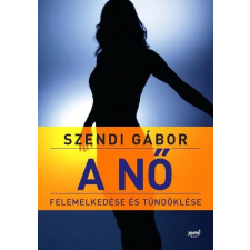 Jaffa Szendi Gábor: A NŐ FELEMELKEDÉSE ÉS TÜNDÖKLÉSE társadalom- és humántudomány
