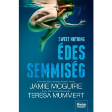 Jamie McGuire; Mummert, Teresa Sweet Nothing - Édes semmiség (BK24-157873) gyermek- és ifjúsági könyv