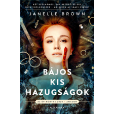 Janelle Brown - Bájos kis hazugságok - Két szélhámos, egy betörő és egy divatinfluenszer - melyikük az igazi csaló? regény