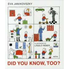 Janikovszky Éva DID YOU KNOW, TOO? (TE IS TUDOD?-ANGOL) gyermek- és ifjúsági könyv