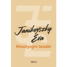 Janikovszky Éva - Mosolyogni tessék! - felújított kiadás egyéb könyv