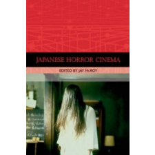  Japanese Horror Cinema – Jay McRoy idegen nyelvű könyv
