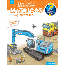 Járművek az építkezésen (Mit? Miért? Hogyan? Matricás foglalkoztató) gyermek- és ifjúsági könyv
