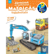 Járművek az építkezésen - Mit? Miért? Hogyan? Matricás foglalkoztató gyermek- és ifjúsági könyv