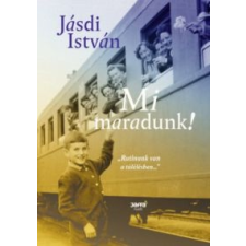 Jásdi István Mi maradunk! irodalom