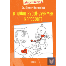 Játékterápia 1. - A korai szülő-gyermek kapcsolat életmód, egészség