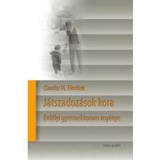 Játszadozások kora - Erdélyi gyermekkorom regénye regény