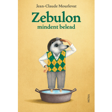 Jean-Claude Mourlevat - Zebulon mindent belead egyéb könyv