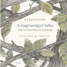 Jean de La Fontaine - A nagyravágyó béka - Állatmesék kicsiknek és nagyoknak gyermek- és ifjúsági könyv