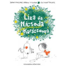  Jean-Philippe Arrou-Vignod-Olivier Tallec - Liza és Micsoda Karácsonya gyermek- és ifjúsági könyv