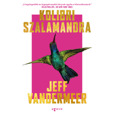 Jeff VanderMeer - Kolibri szalamandra egyéb könyv