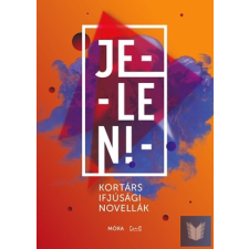  Jelen! Kortárs ifjúsági novellák gyermek- és ifjúsági könyv