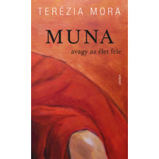 Jelenkor Kiadó MUNA - avagy az élet fele regény