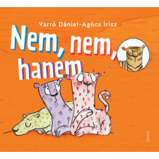 Jelenkor Kiadó Nem, nem, hanem - Agócs Írisz és Varró Dániel gyermek- és ifjúsági könyv