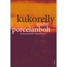 Jelenkor Kiadó Porcelánbolt - Kedvenxcekről. Olvasókönyv társadalom- és humántudomány
