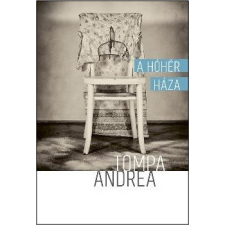 Jelenkor Kiadó Tompa Andrea - A hóhér háza regény