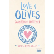 Jenna Evans Welch - Love &amp; Olives - Szantorini történet regény