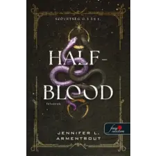 Jennifer L. Armentrout - Half-Blood - Félvérek - Szövetség 0.5 és 1. gyermek- és ifjúsági könyv